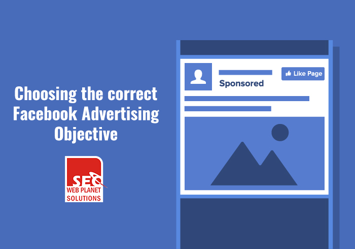CHOOSING THE CORRECT FACEBOOK ADVERTISING OBJECTIVE