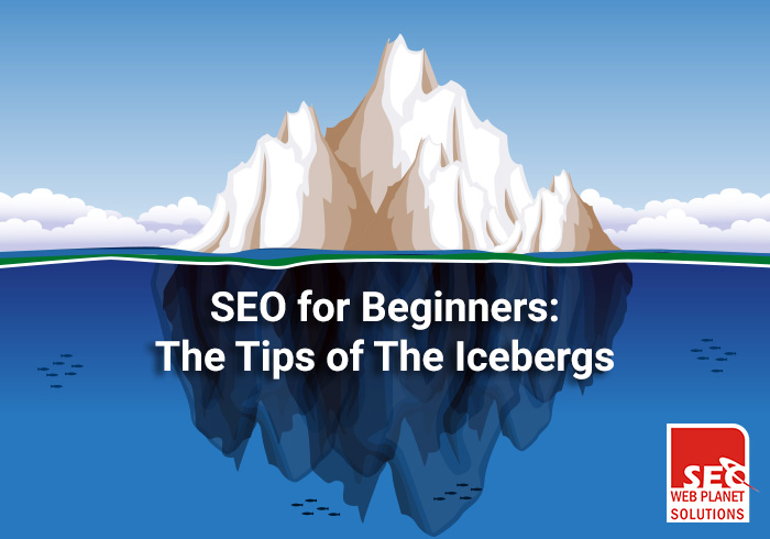 SEO-for-Beginners-The-Tips-of-The-Icebergs-SEOWebplanet-Solutions