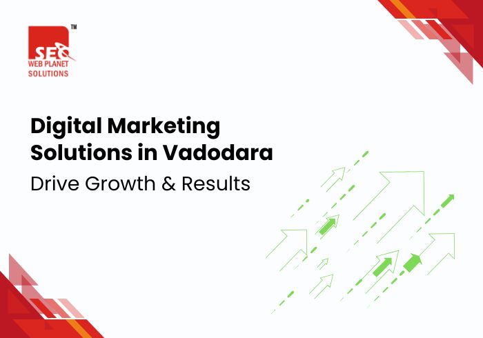 Digital Marketing Solutions in Vadodara: Drive Growth & Results